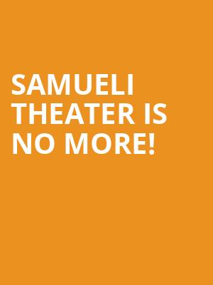 Samueli Theater is no more